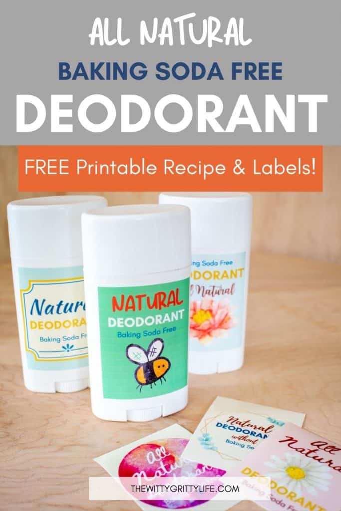 pinterest image titled "all natural baking soda free deodorant recipe" with additional text stating "free printable recipe and labels". Image of three sticks of deodorant with different labels and cut out labels in front of them.