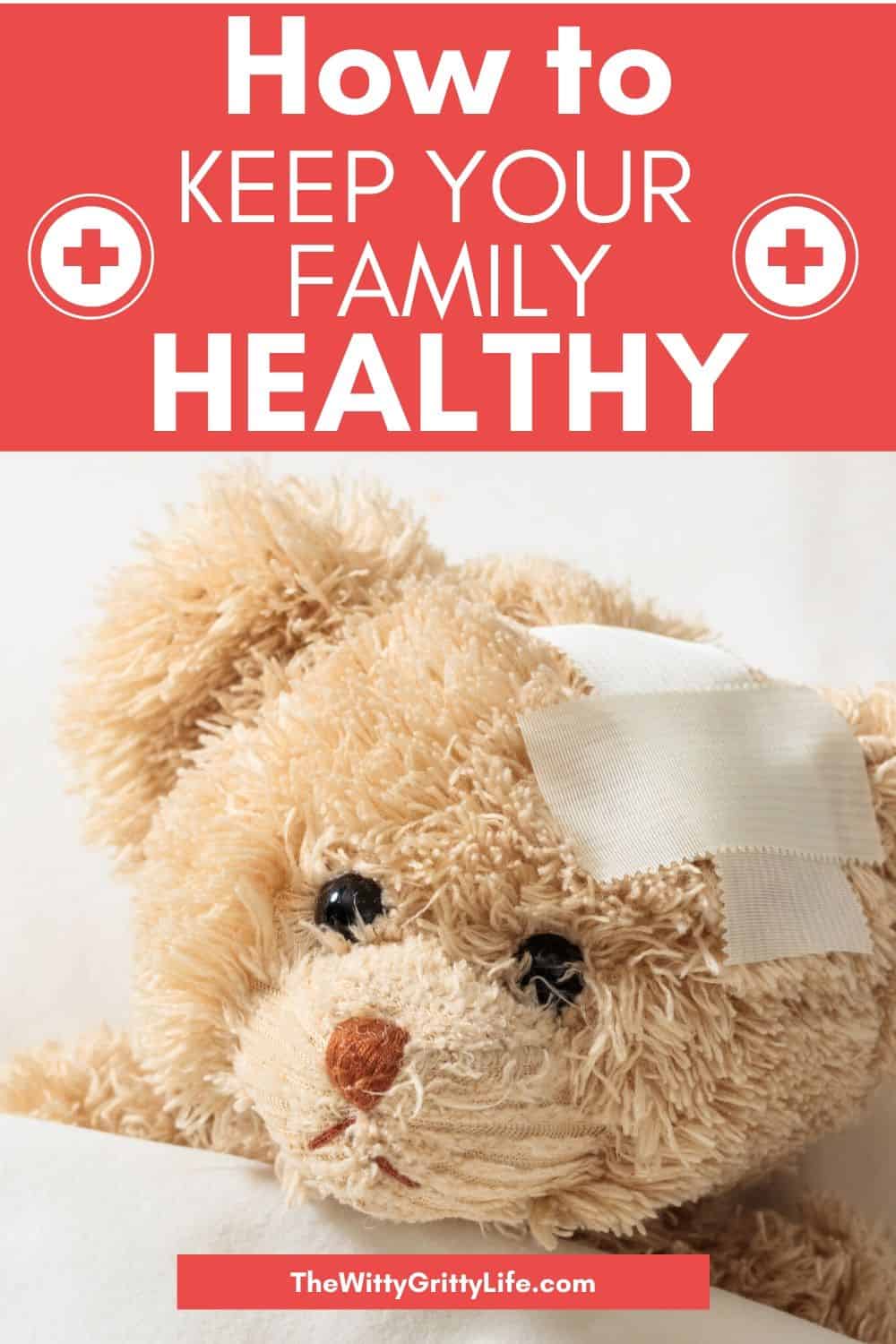 Picture of teddybear with bandaid title how to keep your family healthy